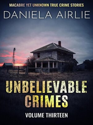 cover image of Unbelievable Crimes Volume Thirteen